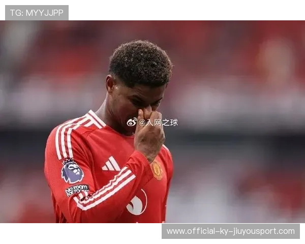 拉什福德状态起伏不定，曼联进攻端谁能挺身而出？，曼联拉什福德何时复出